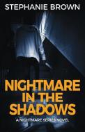 Nightmare in the Shadows di Stephanie Brown edito da LIGHTNING SOURCE INC