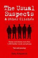 The Usual Suspects And Other Cliches di Betty Kirkpatrick edito da Bloomsbury Publishing Plc