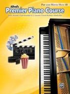 Premier Piano Course: Pop and Movie Hits 1B di Dennis Alexander, Gayle Kowalchyk, E. L. Lancaster edito da ALFRED PUBN