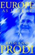 Europe as I See It di Romano Prodi edito da Polity Press