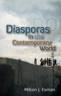 Diasporas in the Contemporary World di Milton J. Esman edito da Polity Press