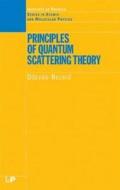 Principles of Quantum Scattering Theory di Dzevad Belkic edito da CRC Press