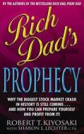 Rich Dad's Prophecy di #Lechter,  Sharon L. Kiyosaki,  Robert T. edito da Little, Brown Book Group