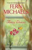 Fancy Dancer di Fern Michaels edito da Kensington Publishing