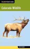 Colorado Wildlife di Todd Telander edito da Rowman & Littlefield