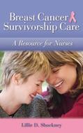 Breast Cancer Survivorship Care di Lillie D. Shockney edito da Jones and Bartlett