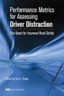 Performance Metrics for Assessing Driver Distraction di Gary L. Rupp edito da SAE International