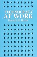Technocracy at Work di Beverly H. Burris edito da STATE UNIV OF NEW YORK PR