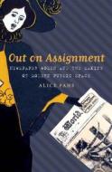 Out On Assignment di Alice Fahs edito da The University Of North Carolina Press