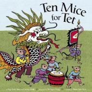 Ten Mice For Tet! di Pegi Deitz Shea, Cynthia Weil edito da Chronicle Books