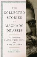 The Collected Stories of Machado de Assis di Joaquim Maria Machado de Assis edito da WW Norton & Co
