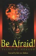 Be Afraid!: Tales of Horror edito da Tundra Books (NY)