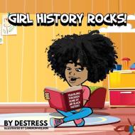 Girl History Rocks! di By Destress edito da DeStress