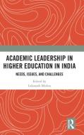 Academic Leadership In Higher Education In India edito da Taylor & Francis Ltd
