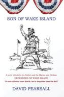 Son of Wake Island di David Pearsall edito da LIGHTNING SOURCE INC