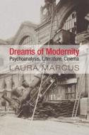 Dreams of Modernity di Laura Marcus edito da Cambridge University Press