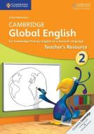 Cambridge Global English Stage 2 Teacher's Resource di Annie Altamirano, Caroline Linse, Elly Schottman edito da CAMBRIDGE