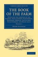 The Book of the Farm - Volume 3 di Henry Stephens edito da Cambridge University Press