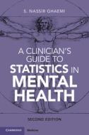 A Clinician's Guide To Statistics In Mental Health di S. Nassir Ghaemi edito da Cambridge University Press
