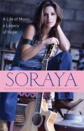 Soraya: A Life of Music, a Legacy of Hope di Soraya edito da John Wiley & Sons