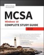 MCSA: Windows 10 Complete Study Guide di William Panek edito da John Wiley & Sons Inc