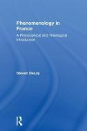 Phenomenology in France di Steven (University of Oxford DeLay edito da Taylor & Francis Ltd