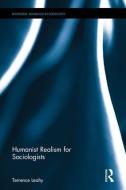 Humanist Realism for Sociologists di Terry (University of Newcastle Leahy edito da Taylor & Francis Ltd