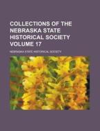 Collections Of The Nebraska State Historical Society di Nebraska State Historical Society edito da General Books Llc