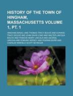 History Of The Town Of Hingham, Massachu di Hingham edito da Rarebooksclub.com