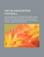1997 in association football di Source Wikipedia edito da Books LLC, Reference Series