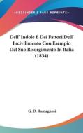 Dell' Indole E Dei Fattori Dell' Incivilimento Con Esempio del Suo Risorgimento in Italia (1834) di G. D. Romagnosi edito da Kessinger Publishing