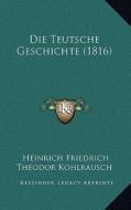 Die Teutsche Geschichte (1816) edito da Kessinger Publishing
