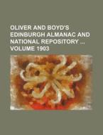 Oliver and Boyd's Edinburgh Almanac and National Repository Volume 1903 di Books Group edito da Rarebooksclub.com