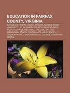 Education In Fairfax County, Virginia: S di Source Wikipedia edito da Books LLC, Wiki Series