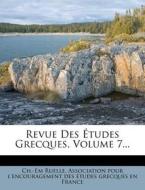 Revue Des Etudes Grecques, Volume 7... di Charles Emile Ruelle edito da Nabu Press