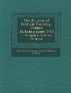 Journal of Political Economy, Volume 26, Issues 7-10 edito da Nabu Press