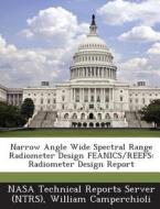 Narrow Angle Wide Spectral Range Radiometer Design Feanics/reefs di William Camperchioli edito da Bibliogov