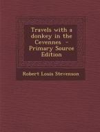 Travels with a Donkey in the Cevennes di Robert Louis Stevenson edito da Nabu Press