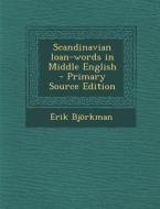 Scandinavian Loan-Words in Middle English di Erik Bjorkman edito da Nabu Press