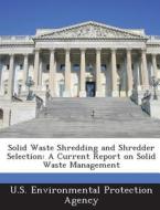 Solid Waste Shredding And Shredder Selection edito da Bibliogov