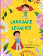 Language Legacies di Victoria Gill, Christopher Rodriguez edito da Lulu.com