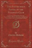The Posthumous Papers Of The Pickwick Club, Vol. 3 di Charles Dickens edito da Forgotten Books