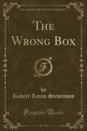 The Wrong Box (classic Reprint) di Robert Louis Stevenson edito da Forgotten Books