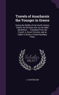 Travels Of Anacharsis The Younger In Greece di J-J Barthelemy edito da Palala Press