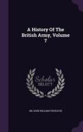A History Of The British Army, Volume 7 edito da Palala Press