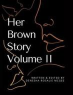 HerBrownStory Volume 2 di Denesha McGee edito da Lulu.com