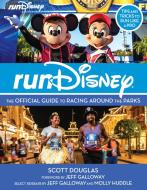 The Rundisney Guide To Racing Around The Parks di Scott Douglas, Jeff Galloway, Molly Huddle edito da Disney Book Publishing Inc.