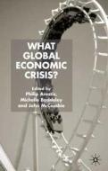 What Global Economic Crisis? edito da Palgrave Macmillan UK