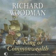 For King or Commonwealth di Richard Woodman edito da Soundings Audio Books