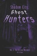 The Shadow City Ghost Hunters Vol. 2 di #Flynn,  M.,  H. edito da Publishamerica